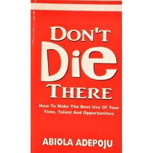 Dont Die There Abiola Adepoju  Books
