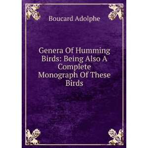  Genera Of Humming Birds Being Also A Complete Monograph 