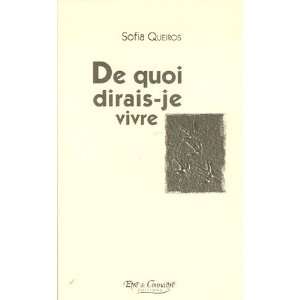  De quoi dirais je vivre (French Edition) (9782911198182 