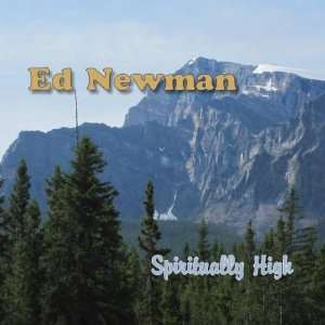  Spiritually High Ed Newman Music