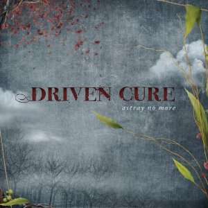  Astray No More Driven Cure Music