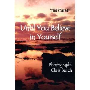  Until You Believe in Yourself (9781901084795) Tim Carter 