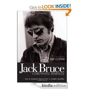 Jack Bruce Composing Himself Harry Shapiro, Cream, Jack Bruce  