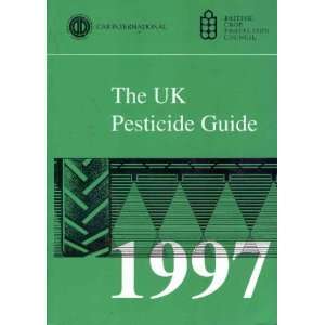  United Kingdom Pesticide Guide, 1997 Edition 