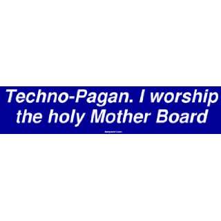  worship the holy Mother Board Large Bumper Sticker Automotive