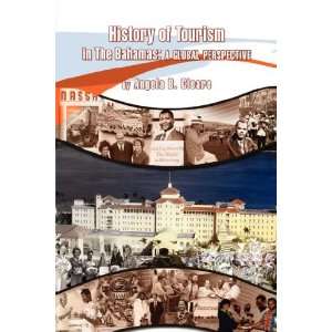  HISTORY OF TOURISM IN THE BAHAMAS (9781425736705) Angela 