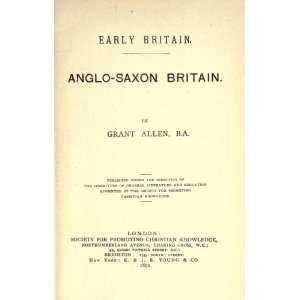  Anglo Saxon Britain Grant Allen Books