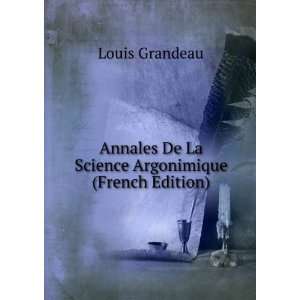  Annales De La Science Argonimique (French Edition) Louis 
