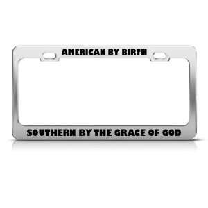 Southern By Grace American By Birth Patriotic license plate frame Tag 