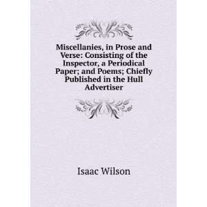   Paper; and Poems; Chiefly Published in the Hull Advertiser Isaac