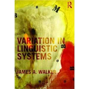  Variation in Linguistic Systems (9780415990677) James A 