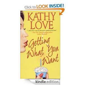 Getting What You Want Kathy Love  Kindle Store