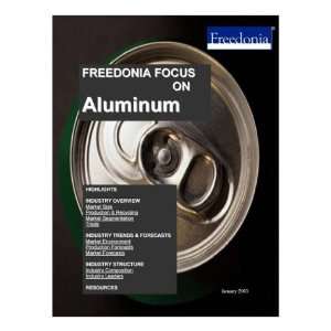  Freedonia Focus on Aluminum The Freedonia Group Books