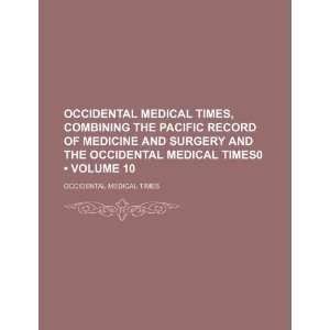  Occidental Medical Times, Combining the Pacific Record of 