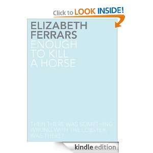 Enough to Kill a Horse Elizabeth Ferrars  Kindle Store