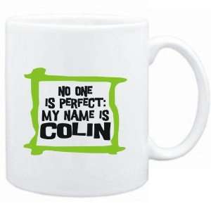   No one is perfect My name is Colin  Male Names