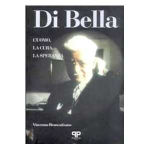  Di Bella. Luomo, la cura, la speranza (9788886402507 