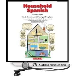    Household Spanish (Audible Audio Edition) William C. Harvey Books