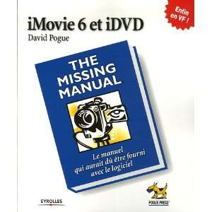  iMovie 6 et iDVD (French Edition) (9782212119633) David 