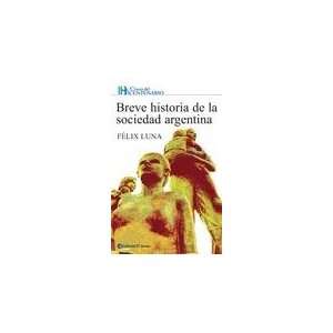  Breve historia de la sociedad argentina/ Brief History of 
