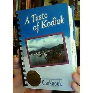 Taste of Kodiak (Soroptimist International of Kodiak Cookbook 