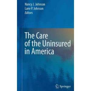 Care of the Uninsured in America[ THE CARE OF THE UNINSURED IN AMERICA 