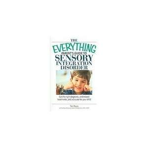  The Everything Parents Guide To Sensory Integration Disorder 