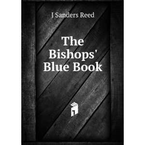  The Bishops Blue Book J Sanders Reed Books