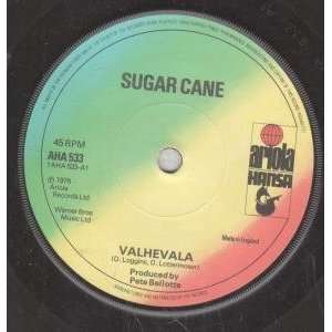  VALHEVALA 7 INCH (7 VINYL 45) UK ARIOLA 1979 SUGAR CANE Music