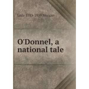  ODonnel, a national tale Lady 1783 1859 Morgan Books
