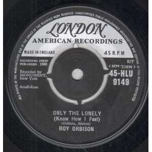  ONLY THE LONELY 7 INCH (7 VINYL 45) UK LONDON 1960 ROY 
