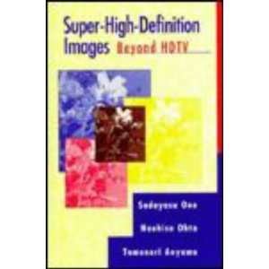  Super High Definition Images Beyond Hdtv (Artech House 