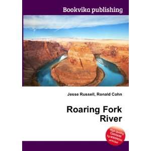  Roaring Fork River Ronald Cohn Jesse Russell Books