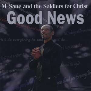 Good News M Sane & The Soldiers for Christ Music