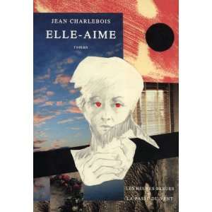  Elle Aime (9782922265521) Jean Charlebois Books