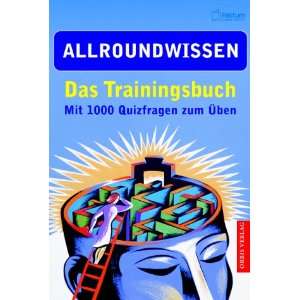  Allroundwissen. Das Trainingsbuch. Mit 1000 Quizfragen zum 