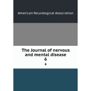   and mental disease. 6 American Neurological Association Books
