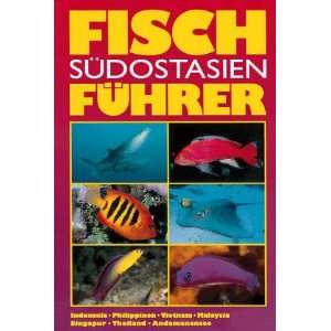    Fischfuhrer Sudostasien (9783893561964) Rudie Kuiter Books