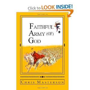 Faithful Army (of) God Chris Masterson 9781466416031  