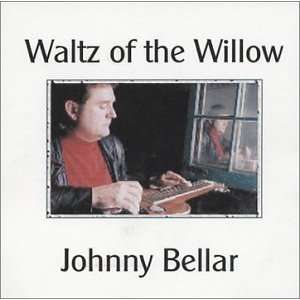  Waltz of the Willow Johnny Bellar Music