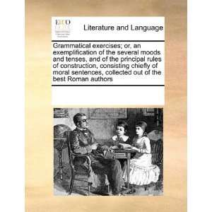 Grammatical exercises; or, an exemplification of the several moods and 