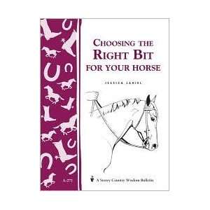  Choosing the Right Bit for Your Horse by Jessica Jahiel 