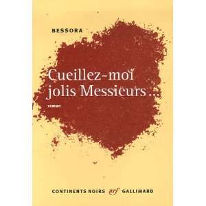  Cueillez moi jolis Messieurs (French Edition 