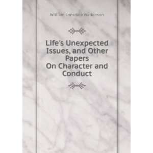  Lifes Unexpected Issues, and Other Papers On Character 