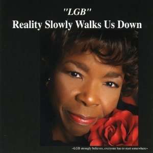  Reality Slowly Walks Us Down Lgb Music