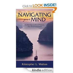 Navigating Your Mind Kristopher Walton  Kindle Store