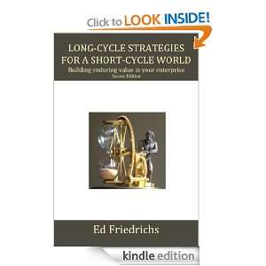 Long cycle Strategies for a Short cycle World Ed Friedrichs  