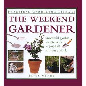  Weekend Gardener (Practical Gardening Library 