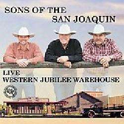 Sons Of The San Joaquin   Live at The Western Jubilee Warehouse [2/17 