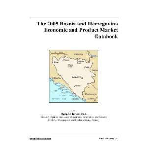 The 2005 Bosnia and Herzegovina Economic and Product Market Databook 